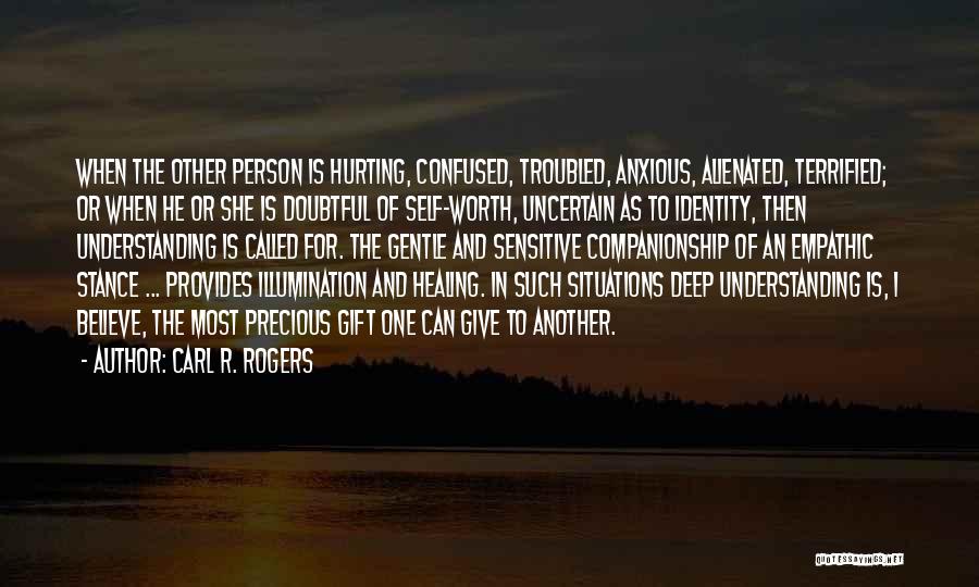 Precious Person Quotes By Carl R. Rogers