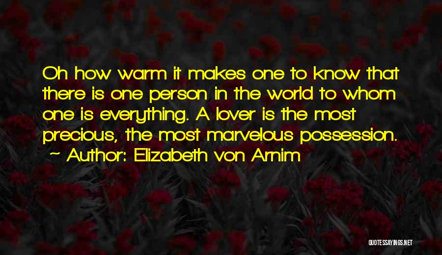 Precious Person Quotes By Elizabeth Von Arnim