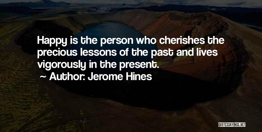 Precious Person Quotes By Jerome Hines