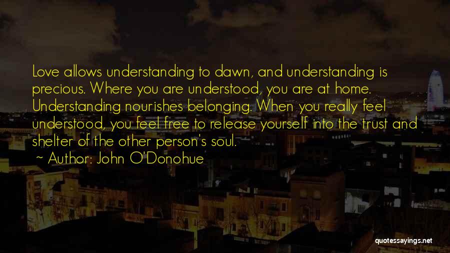 Precious Person Quotes By John O'Donohue