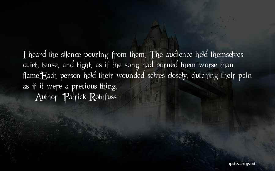 Precious Person Quotes By Patrick Rothfuss