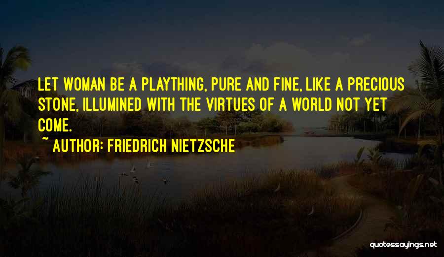 Precious Stones Quotes By Friedrich Nietzsche