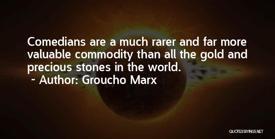 Precious Stones Quotes By Groucho Marx