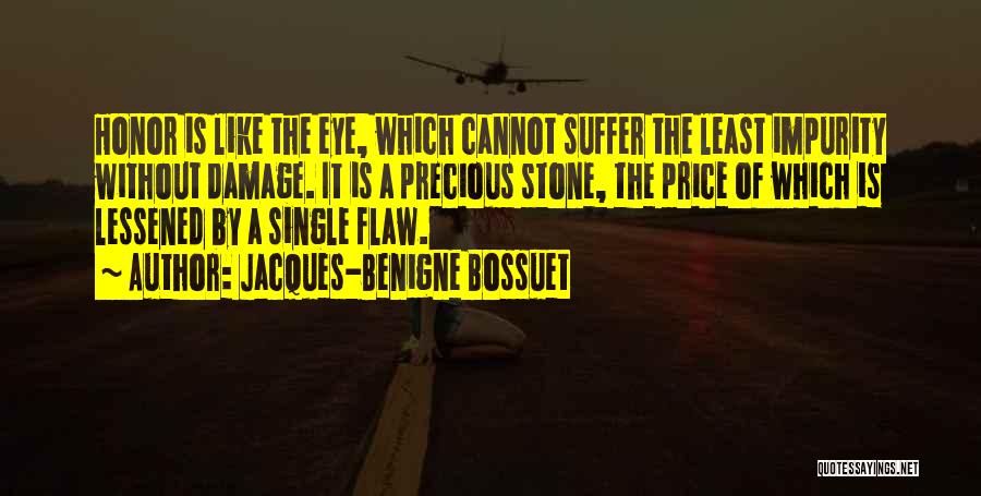 Precious Stones Quotes By Jacques-Benigne Bossuet