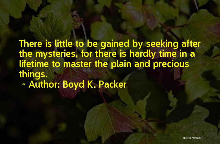 Precious Time Quotes By Boyd K. Packer