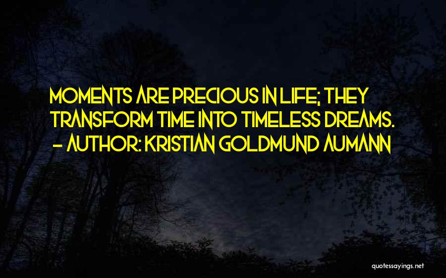 Precious Time Quotes By Kristian Goldmund Aumann