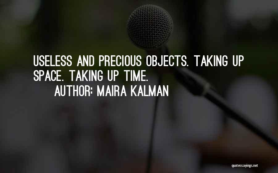 Precious Time Quotes By Maira Kalman