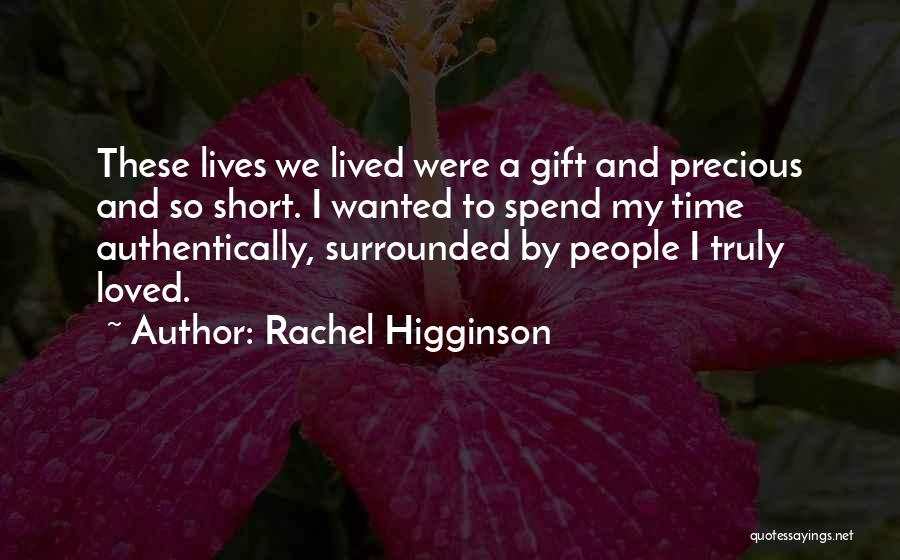 Precious Time With Loved Ones Quotes By Rachel Higginson