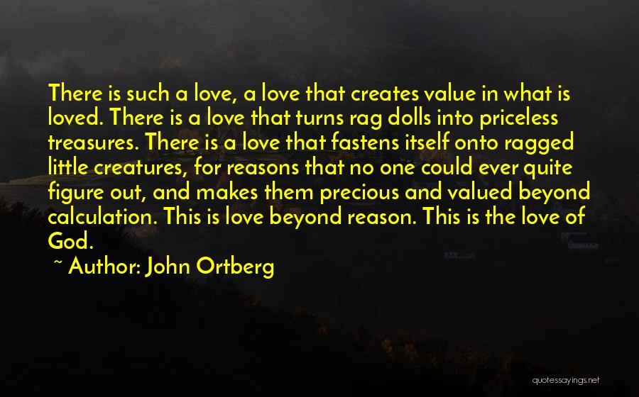 Precious Treasures Quotes By John Ortberg