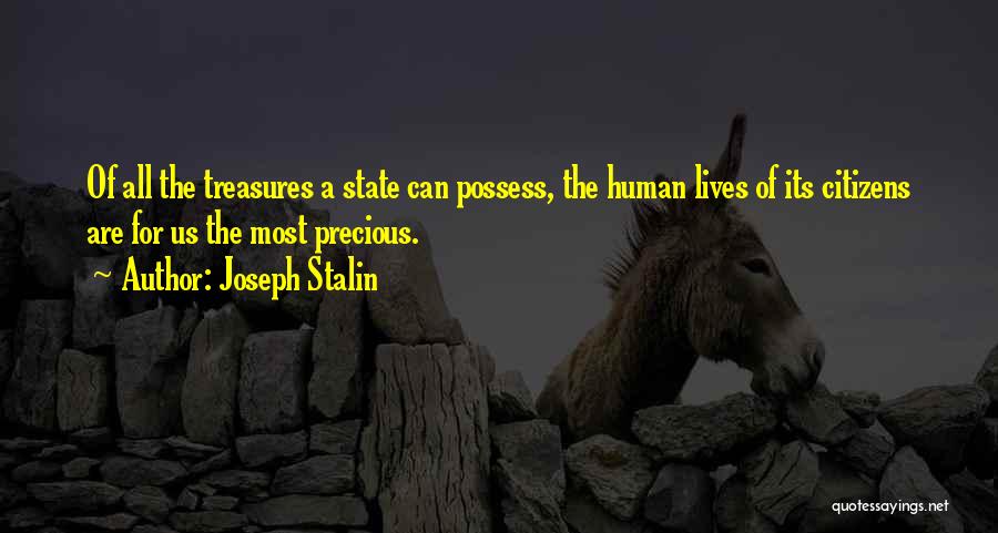 Precious Treasures Quotes By Joseph Stalin