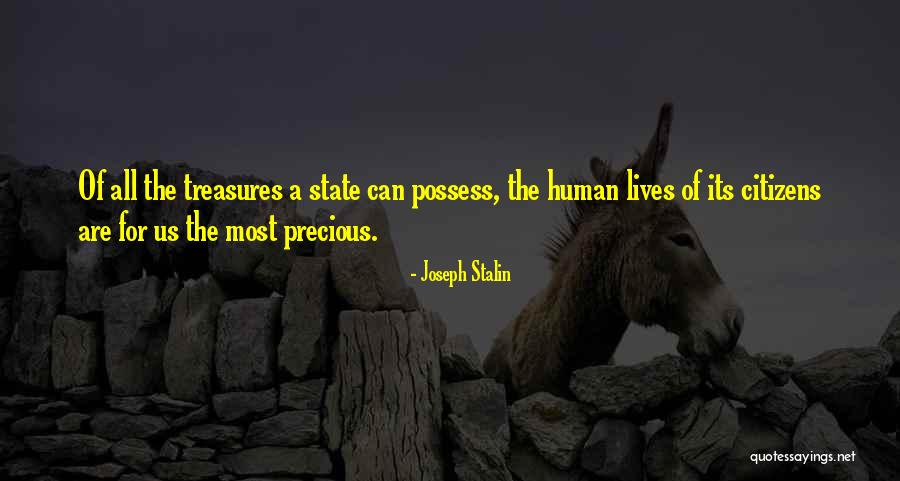 Precious Treasures Quotes By Joseph Stalin