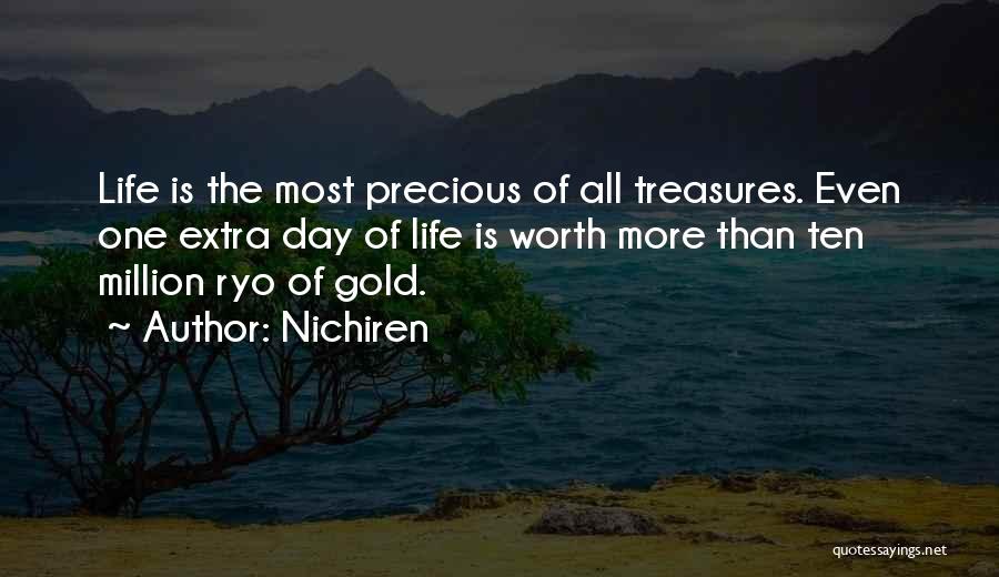 Precious Treasures Quotes By Nichiren