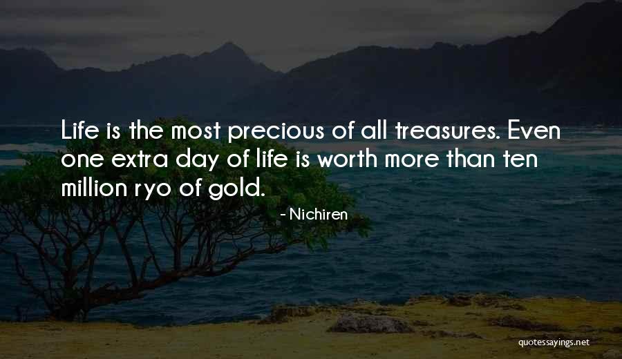 Precious Treasures Quotes By Nichiren