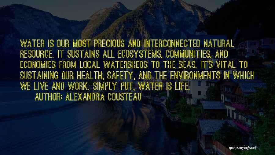 Precious Water Quotes By Alexandra Cousteau