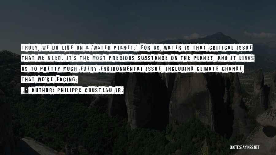 Precious Water Quotes By Philippe Cousteau Jr.