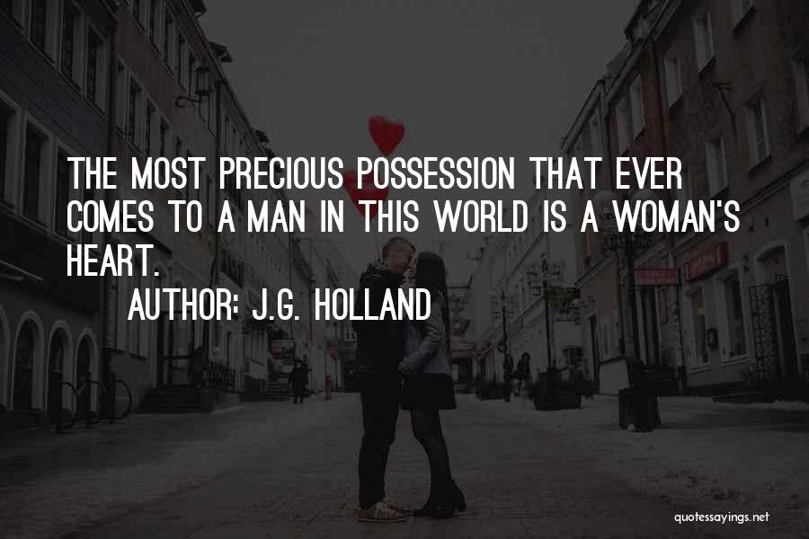 Precious Woman Quotes By J.G. Holland