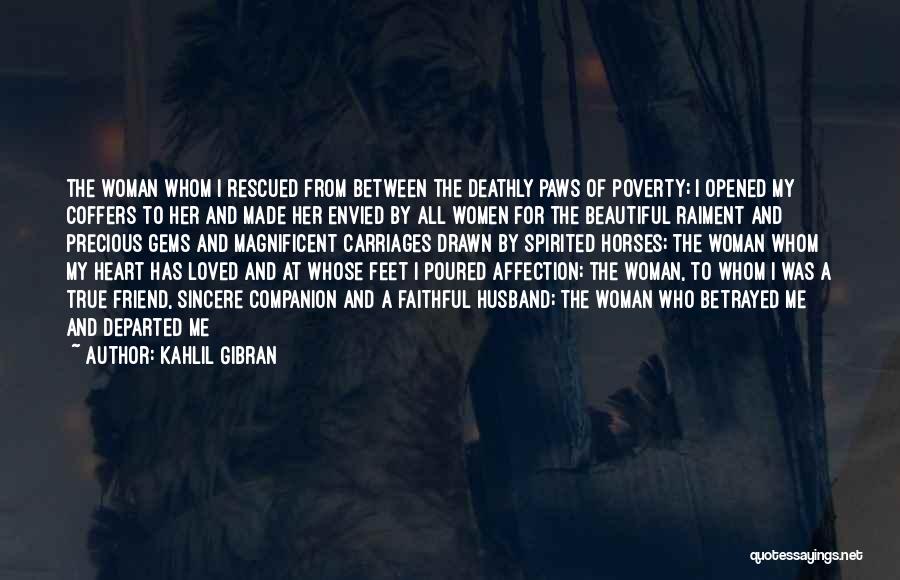 Precious Woman Quotes By Kahlil Gibran