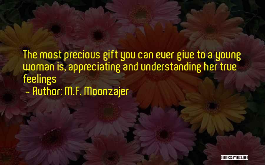 Precious Woman Quotes By M.F. Moonzajer