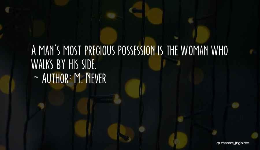 Precious Woman Quotes By M. Never