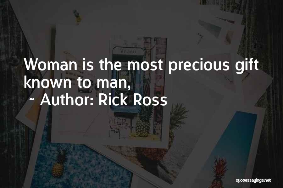 Precious Woman Quotes By Rick Ross