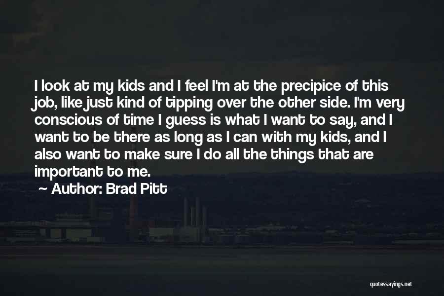 Precipice Quotes By Brad Pitt