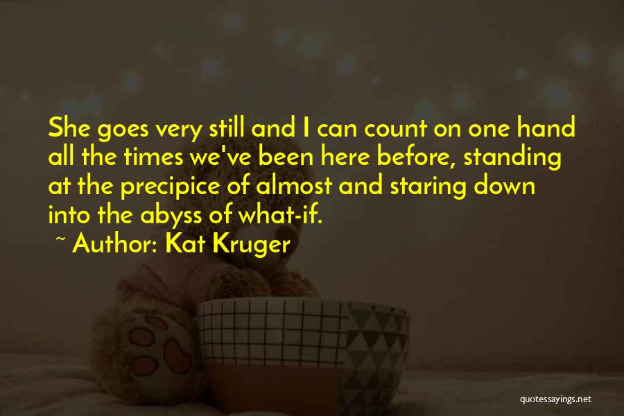 Precipice Quotes By Kat Kruger