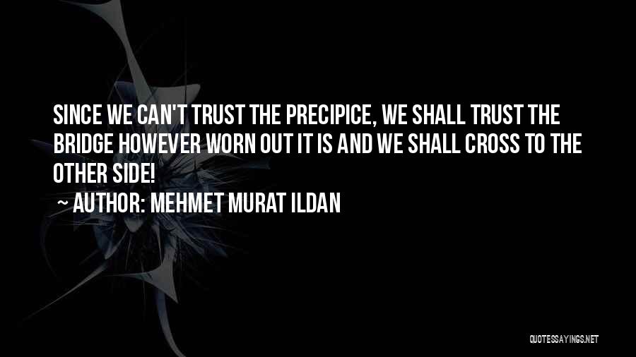 Precipice Quotes By Mehmet Murat Ildan