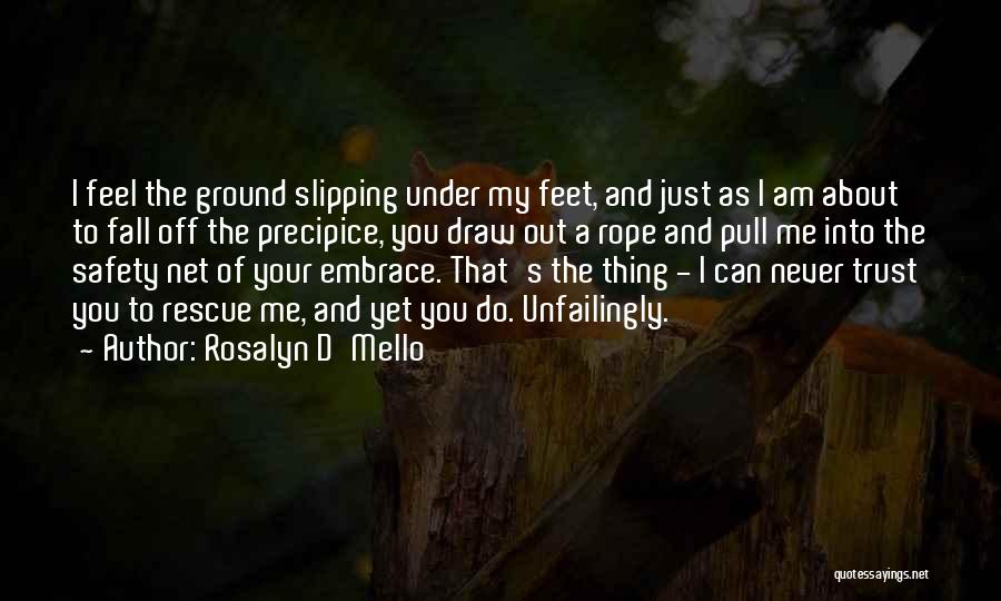 Precipice Quotes By Rosalyn D'Mello