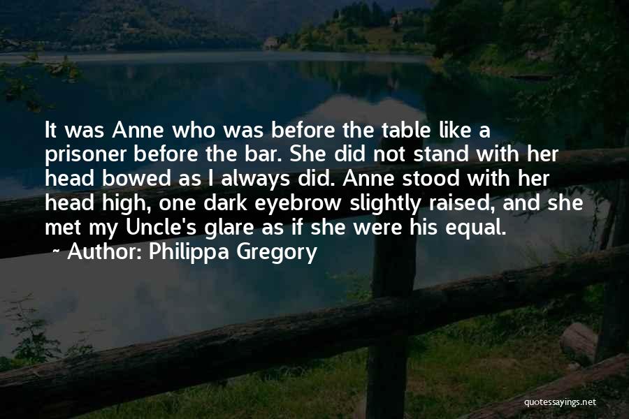 Precipices And Crevices Quotes By Philippa Gregory