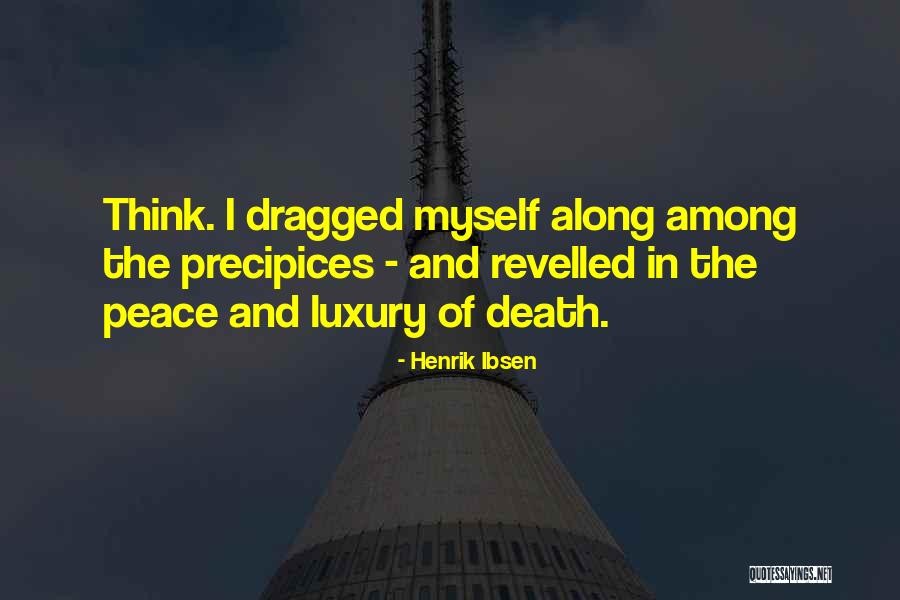 Precipices Quotes By Henrik Ibsen