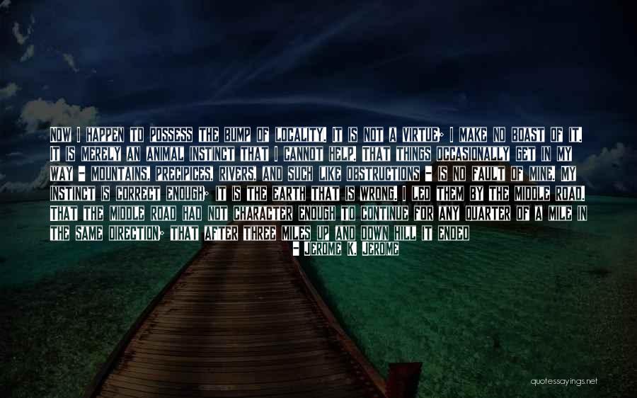 Precipices Quotes By Jerome K. Jerome Precipices Quotes By Jerome K. Jerome