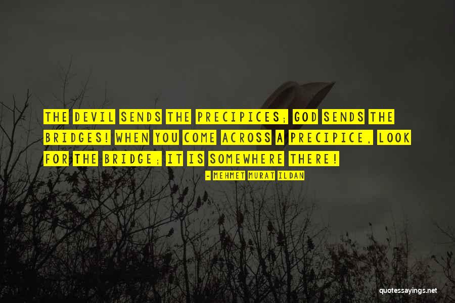 Precipices Quotes By Mehmet Murat Ildan