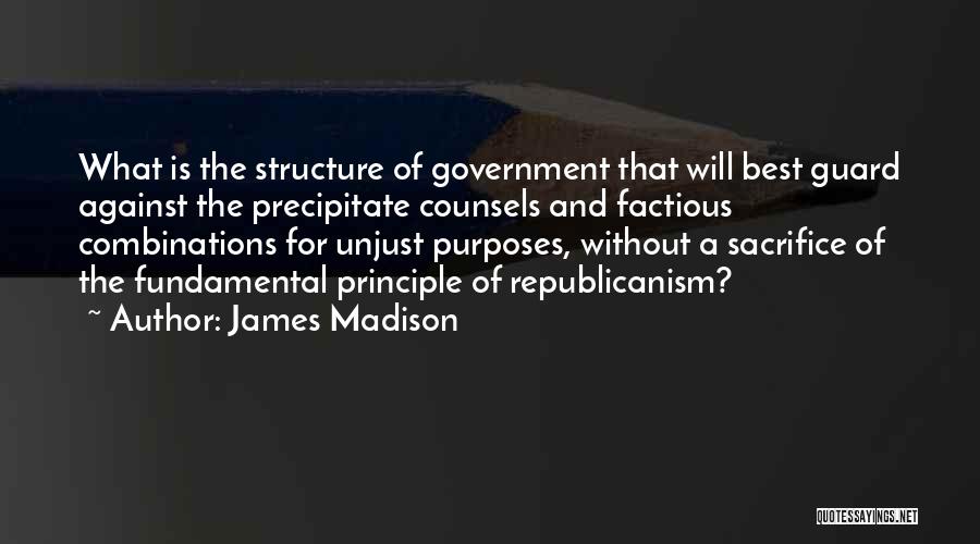 Precipitate Quotes By James Madison