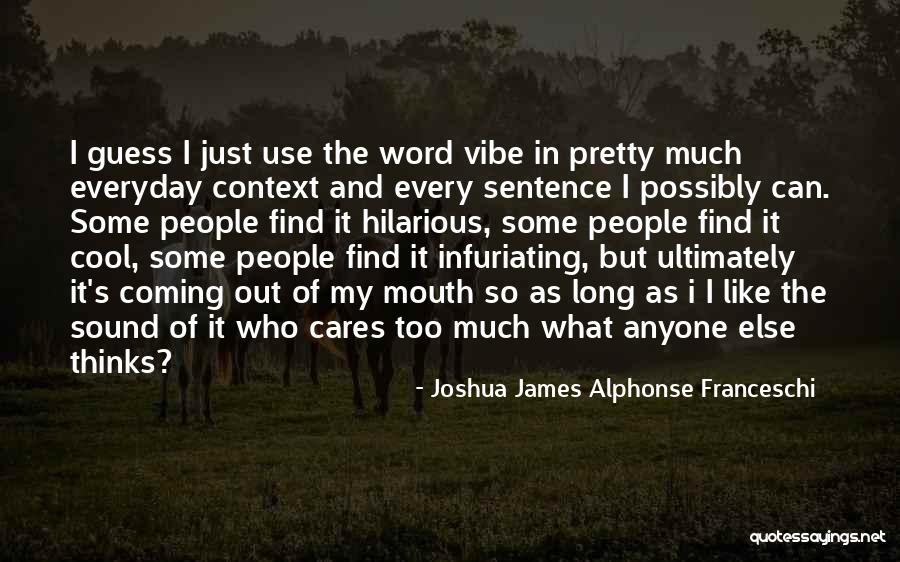 Precipitating Event Quotes By Joshua James Alphonse Franceschi Precipitating Event Quotes By Joshua James Alphonse Franceschi