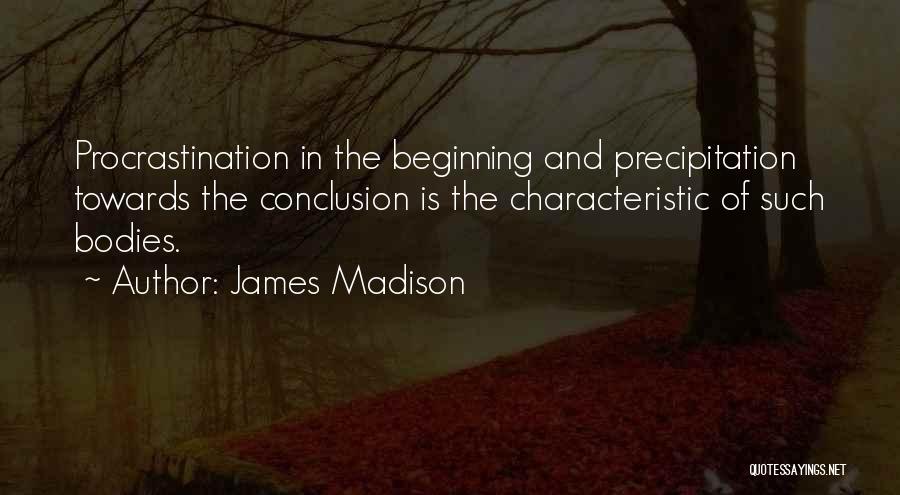 Precipitation Quotes By James Madison