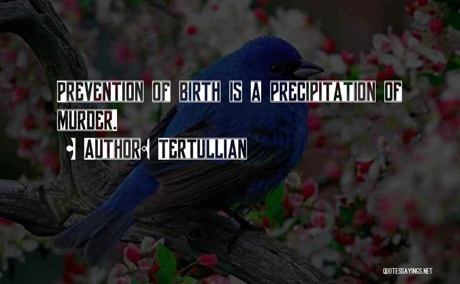 Precipitation Quotes By Tertullian