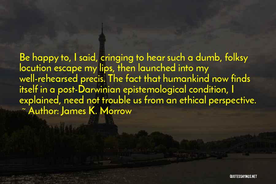 Precis Quotes By James K. Morrow