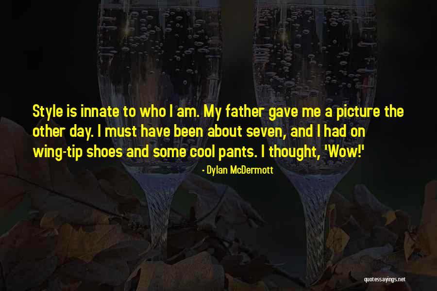 Precisavaescrever Quotes By Dylan McDermott Precisavaescrever Quotes By Dylan McDermott