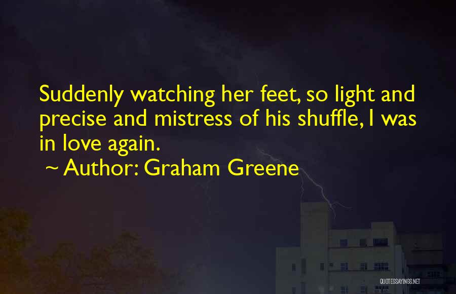 Precise Love Quotes By Graham Greene