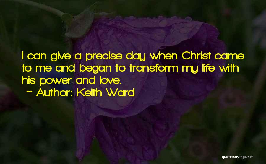 Precise Love Quotes By Keith Ward