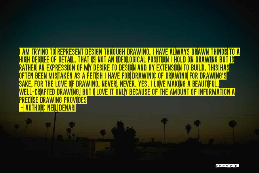 Precise Love Quotes By Neil Denari