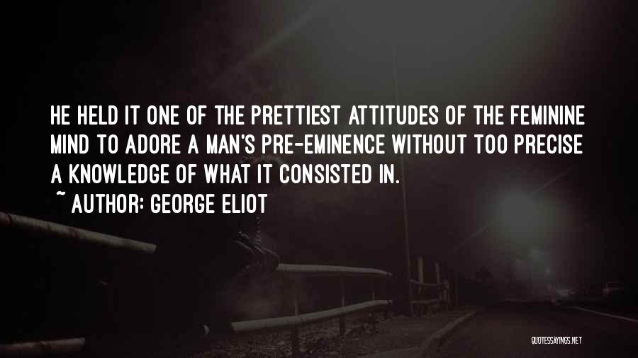 Precise Quotes By George Eliot