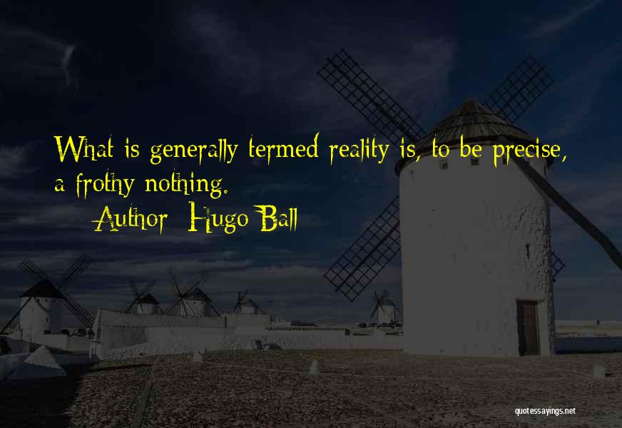 Precise Quotes By Hugo Ball