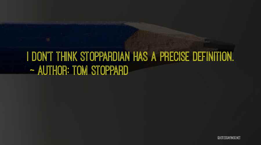 Precise Quotes By Tom Stoppard