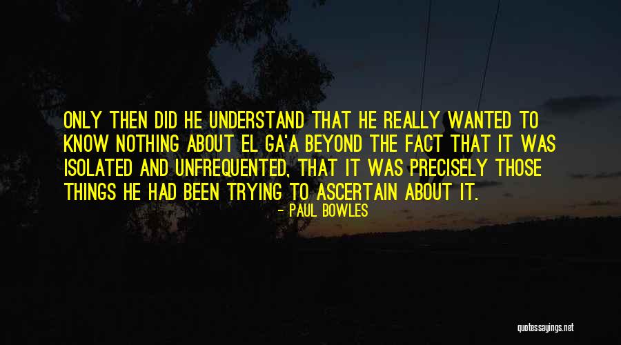 Precisely Quotes By Paul Bowles Precisely Quotes By Paul Bowles