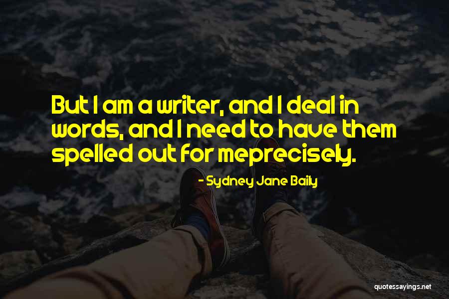 Precisely Quotes By Sydney Jane Baily Precisely Quotes By Sydney Jane Baily