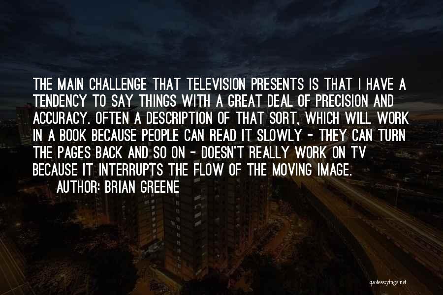 Precision Accuracy Quotes By Brian Greene