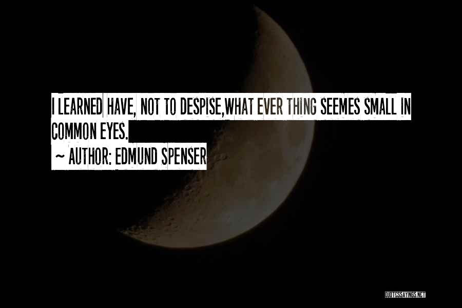 Precision Farming Quotes By Edmund Spenser