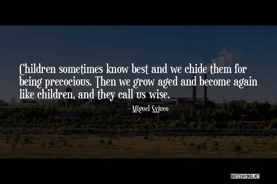 Precocious Children Quotes By Miguel Syjuco Precocious Children Quotes By Miguel Syjuco