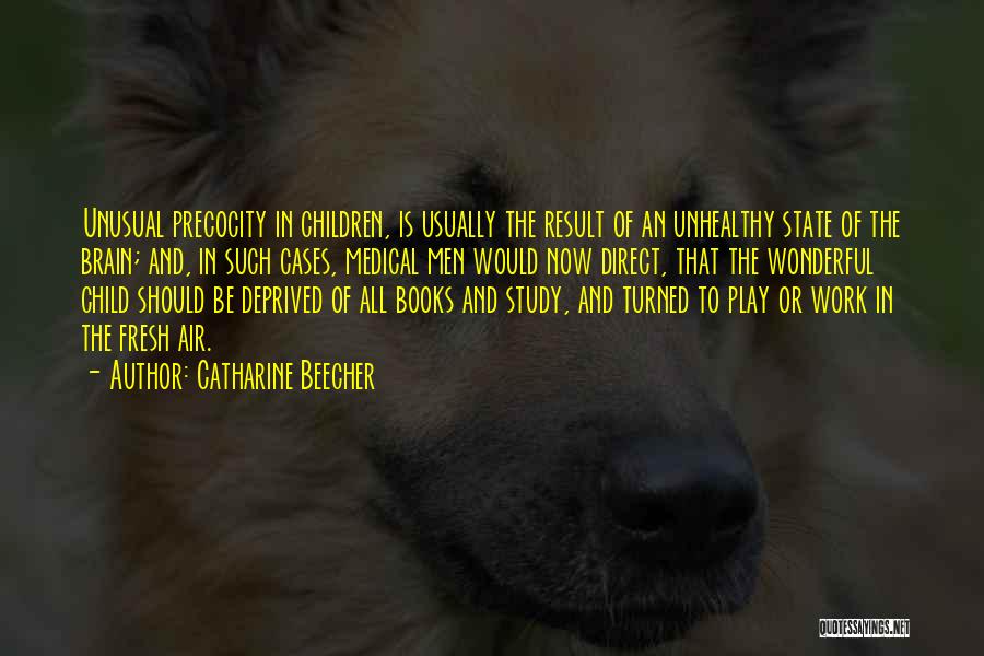 Precocity Quotes By Catharine Beecher